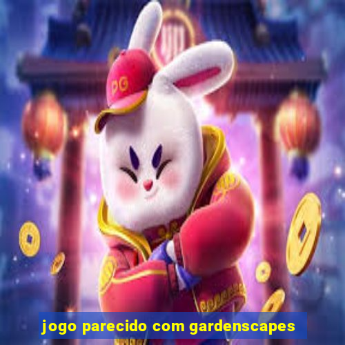 jogo parecido com gardenscapes